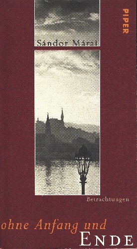 Ohne Anfang und Ende - SaÌndor und Ernö [Hrsg.] Zeltner, Márai