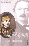 Beispielbild fr Schliemann und Sophia: Eine Liebesgeschichte zum Verkauf von medimops