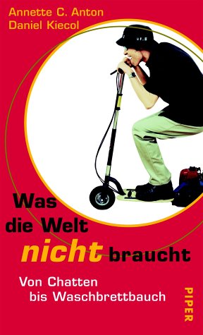 Stock image for Was die Welt nicht braucht - Von Chatten bis Waschbrettbauch for sale by Der Bcher-Br