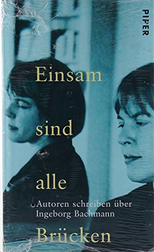 Beispielbild fr Einsam sind alle Brcken - Autoren schreiben ber Ingeborg Bachmann zum Verkauf von PRIMOBUCH