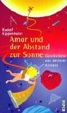 Beispielbild fr Amor und der Abstand zur Sonne. Geschichten aus meinem Kosmos zum Verkauf von Der Bcher-Br