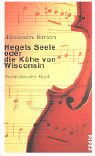 9783492043724: Hegels Seele oder die Khe von Wisconsin.