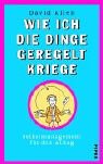 Wie ich die Dinge geregelt kriege. Selbstmanagement fÃ¼r den Alltag. (9783492044028) by Allen, David