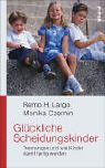 Glückliche Scheidungskinder: Trennungen und wie Kinder damit fertig werden