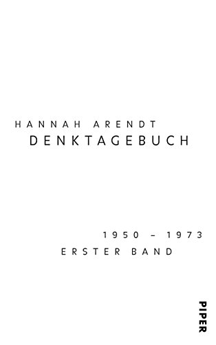 Denktagebuch 1950 bis 1973 (erster Band und zweiter Band cplt.) - Hannah Arendt; Ursula Ludz; Ingeborg Nordmann; Hannah-Arendt-Institut für Totalitarismusforschung