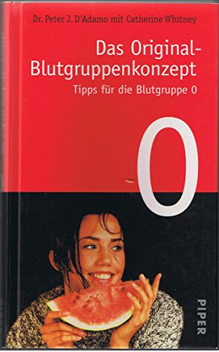 Tipps fÃ¼r die Blutgruppe 0. (9783492044547) by DAdamo, Peter J.; Whitney, Catherine