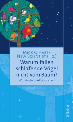 Warum fallen schlafende VÃ¶gel nicht vom Baum? Wunderbare AlltagsrÃ¤tsel. (9783492045094) by Arnheim, Rudolf; OHare, Mick