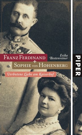 Franz Ferdinand und Sophie von Hohenberg. Verbotene Liebe am Kaiserhof.