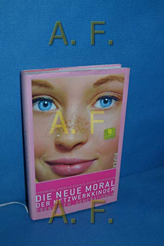 Die neue Moral der Netzwerkkinder. Trendbuch Generationen.