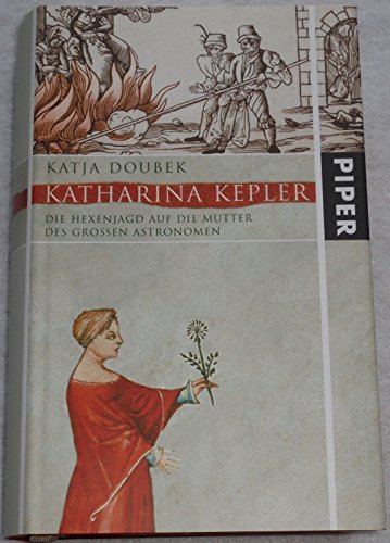 Stock image for Katharina Kepler: Die Hexenjagd gegen die Mutter des groen Astronomen for sale by medimops