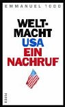 Imagen de archivo de Weltmacht USA - Ein Nachruf a la venta por Leserstrahl  (Preise inkl. MwSt.)