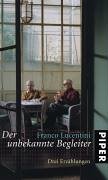 Der unbekannte Begleiter. Drei Erzählungen - Lucentini, Franco