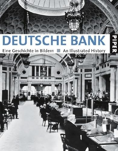 Deutsche Bank. Eine Geschichte in Bildern. An illustrated History. - Müller, Martin L.