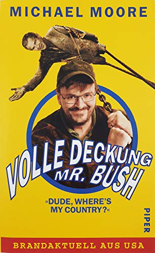 Imagen de archivo de Volle Deckung, Mr. Bush: »Dude, Where's My Country?« (Taschenbuch) von Michael Moore (Autor), und andere a la venta por Nietzsche-Buchhandlung OHG