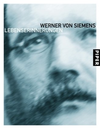 Lebenserinnerungen Feldenkirchen, Wilfried and Siemens, Werner von - Werner Von Siemens