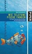Beispielbild fr Wie Telefone Fische fangen: Dr. Karls kuriose Geschichten zum Verkauf von medimops