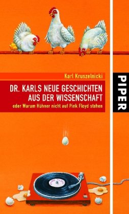 Beispielbild fr Dr. Karls neue Geschichten aus der Wissenschaft. oder warum Hhner nicht auf Pink Floyd stehen zum Verkauf von medimops