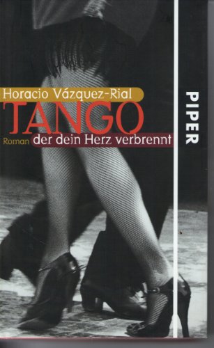 9783492047036: Tango, der dein Herz verbrennt: Roman