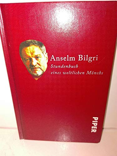 Stundenbuch eines weltlichen Mönchs. - Bilgri, Anselm