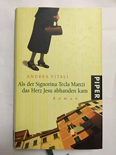 Beispielbild fr Als der Signorina Tecla Manzi das Herz Jesu abhanden kam: Roman zum Verkauf von Modernes Antiquariat - bodo e.V.