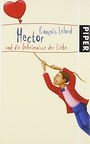 Imagen de archivo de Hector und die Geheimnisse der Liebe Lelord, François and Pannowitsch, Ralf a la venta por tomsshop.eu