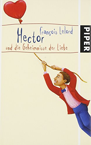 Stock image for Hector und die Geheimnisse der Liebe Lelord, François and Pannowitsch, Ralf for sale by tomsshop.eu