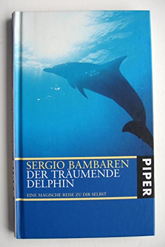 9783492048118: Der trumende Delphin: Eine magische Reise zu dir selbst