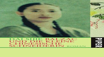 Balzac und die kleine chinesische Schneiderin Roman - Sijie, Dai und Giò Waeckerlin Induni