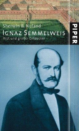Ignaz Semmelweis (9783492048255) by Sherwin B. Nuland