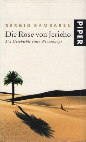 Die Rose von Jericho. Die Geschichte eines Neuanfangs. Aus dem Engl. von Clara Lind. - Bambaren, Sergio