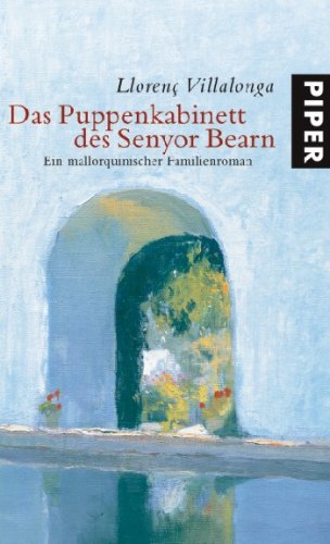 9783492049085: Das Puppenkabinett des Senyor Bearn: Ein mallorquinischer Familienroman