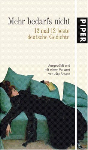 Imagen de archivo de Mehr bedarfs nicht: 12 mal 12 beste deutsche Gedichte a la venta por medimops