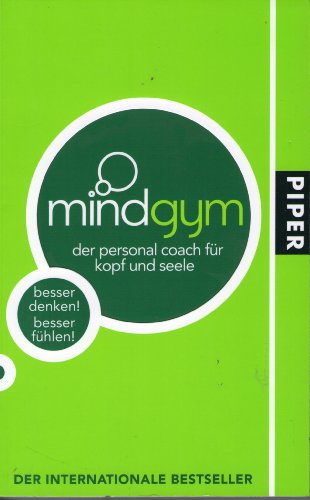 mindgym - Der Personal Coach für Kopf und Seele - Besser denken! Besser fühlen!