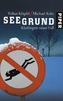 Seegrund - Kluftingers neuer Fall - Volker Klüpfel, Michael Kobr