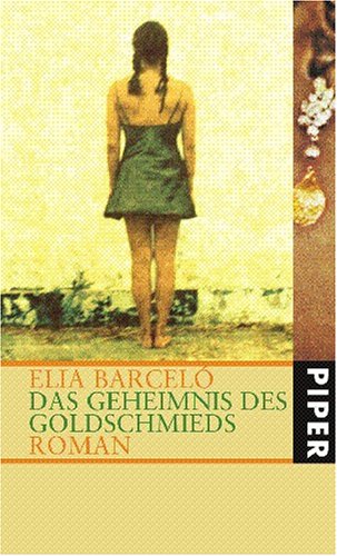 Das Geheimnis des Goldschmieds Roman - Barceló, Elia und Stefanie Gerhold