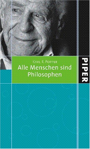 Alle Menschen sind Philosophen - Karl R. Popper