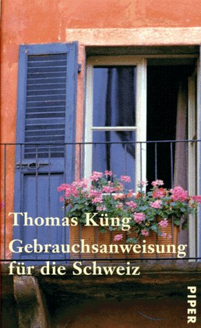 Gebrauchsanweisung für die Schweiz - Küng, Thomas, Schneider, Peter