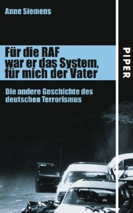 9783492050241: Fr die RAF war er das System, fr mich der Vater: Die andere Geschichte des deutschen Terrorismus