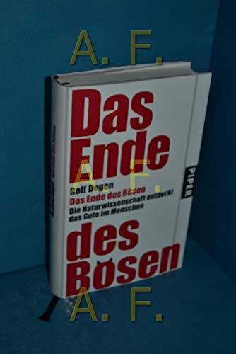 das ende des bösen. die naturwissenschaft entdeckt das gute im menschen