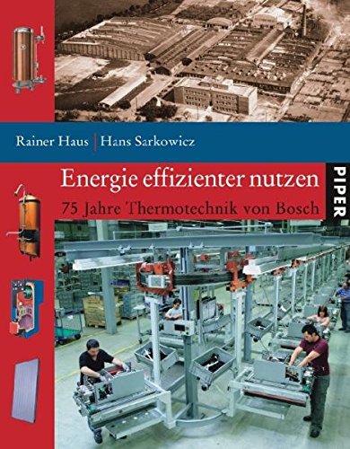 Energie effizienter nutzen: 75 Jahre Thermotechnik von Bosch