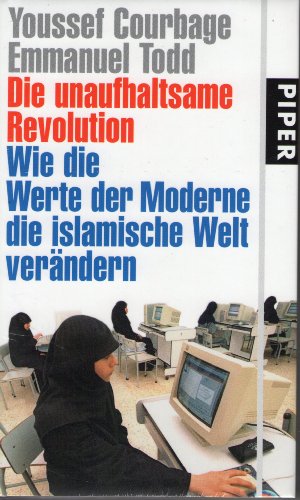 Beispielbild fr Die unaufhaltsame Revolution: Wie die Werte der Moderne die islamische Welt verndern zum Verkauf von medimops