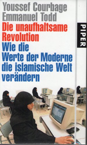 Stock image for Die unaufhaltsame Revolution: Wie die Werte der Moderne die islamische Welt verndern for sale by medimops