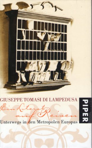 Stock image for Ein Literat auf Reisen : unterwegs in den Metropolen Europas. Giuseppe Tomasi di Lampedusa. Aus dem Ital. von Gi vanna Waeckerlin-Induni for sale by Versandantiquariat Schfer