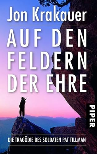 9783492052283: Auf den Feldern der Ehre: Die Tragdie des Soldaten Pat Tillman