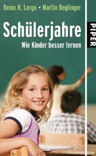 Schülerjahre. Wie Kinder besser lernen. Mit 100 Farbfotos und Grafiken.