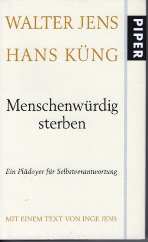 Menschenwürdig sterben - Ein Plädoyer für Selbstverantwortung