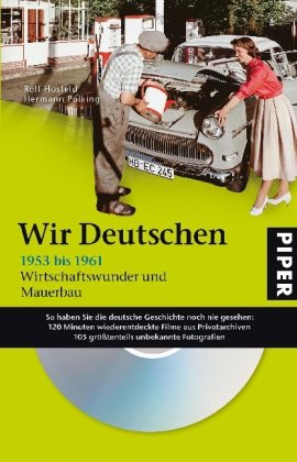 Beispielbild fr Wir Deutschen 1953 bis 1961: Wirtschaftswunder und Mauerbau zum Verkauf von medimops