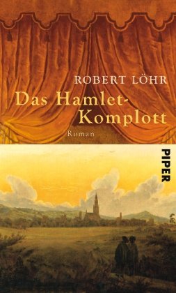 Das Hamlet-Komplott : Roman. Robert Löhr - Löhr, Robert (Verfasser)