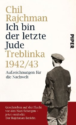 Stock image for Ich bin der letzte Jude: Treblinka 1942/43Aufzeichnungen fr die Nachwelt: Treblinka 1942/43 - Aufzeichnungen fr die Nachwelt for sale by medimops