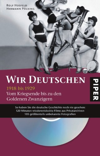 9783492053396: Wir Deutschen 1918 bis 1929: Vom Kriegsende bis zu den Goldenen Zwanzigern